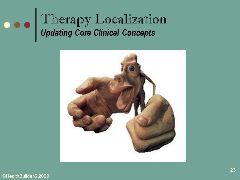 23 Therapy Localization Updating Core Clinical Concepts